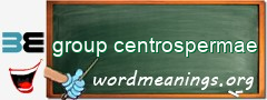 WordMeaning blackboard for group centrospermae